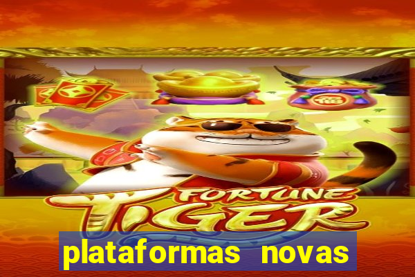 plataformas novas do jogo do tigrinho